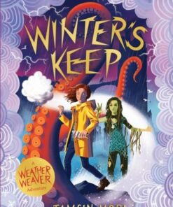 Winter's Keep: A Weather Weaver Adventure #3 - Tamsin Mori - 9781915235053