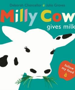 Milly Cow Gives Milk - Deborah Chancellor - 9781915252135