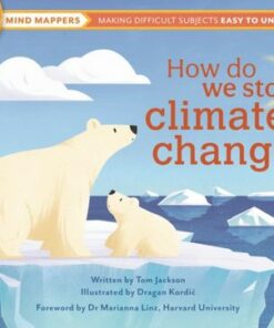 How Do We Stop Climate Change? - Tom Jackson - 9781915588012