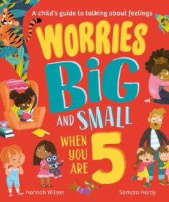 Worries Big and Small When You Are 5 - Hannah Wilson - 9780008524388