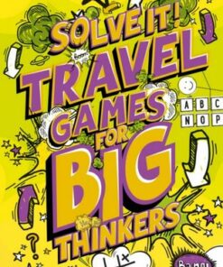 Travel Games for Big Thinkers: More than 120 fun puzzles for kids aged 8 and above (Solve It!) - Collins Kids - 9780008599522