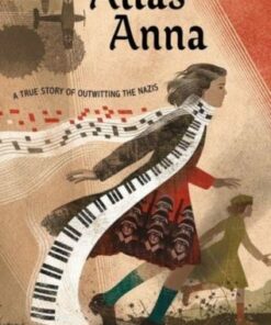 Alias Anna: A True Story of Outwitting the Nazis - Susan Hood - 9780063083905