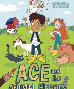 Ace and the Animal Heroes: The Big Farm Rescue - JB Gill - 9780241514467