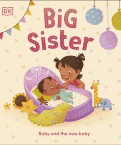 Big Sister: Ruby and the New Baby - DK - 9780241561522