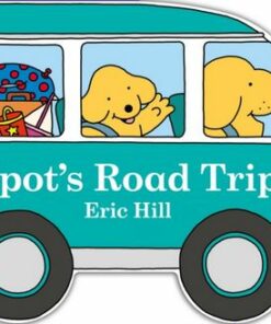 Spot's Road Trip - Eric Hill - 9780241616130