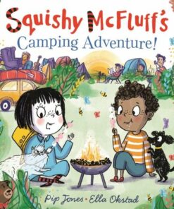 Squishy McFluff's Camping Adventure! - Pip Jones - 9780571350384