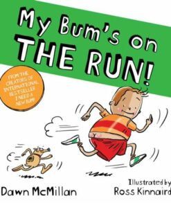 My Bum is on the Run - Dawn McMillan - 9780702322730
