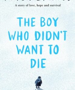 The Boy Who Didn't Want to Die - Peter Lantos - 9780702323089