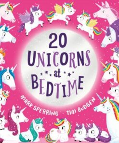 Twenty Unicorns at Bedtime - Mark Sperring - 9780702324192