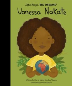 Vanessa Nakate: Volume 100 - Maria Isabel Sanchez Vegara - 9780711285446