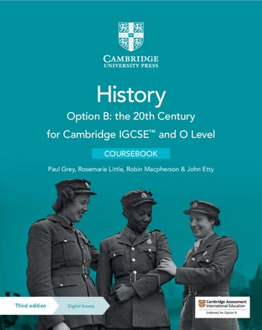Cambridge IGCSE (TM) and O Level History Option B: the 20th Century Coursebook with Digital Access (2 Years) - Paul Grey - 9781009289597
