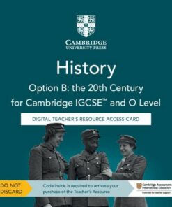 Cambridge IGCSE (TM) and O Level History Option B: the 20th Century Digital Teacher's Resource Access Card - John Etty - 9781009289603