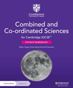 Cambridge IGCSE (TM) Combined and Co-ordinated Sciences Physics Workbook with Digital Access (2 Years) - Sheila Tarpey - 9781009311342