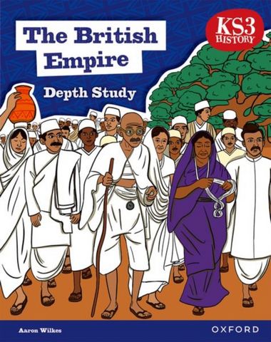 KS3 History Depth Study: The British Empire Student Book Second Edition 1 KS3 History Depth Study: The British Empire Student Book Second Edition - Aaron Wilkes - 9781382042369