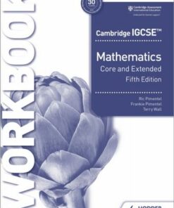 Cambridge IGCSE Core and Extended Mathematics Workbook Fifth edition - Ric Pimentel - 9781398373921