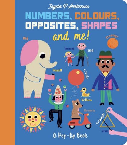 Numbers, Colours, Opposites, Shapes and Me!: A Pop-Up Book 4 Numbers