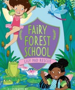 Fairy Forest School: Lily Pad Rescue: Book 4 - Olivia Brook - 9781408366769