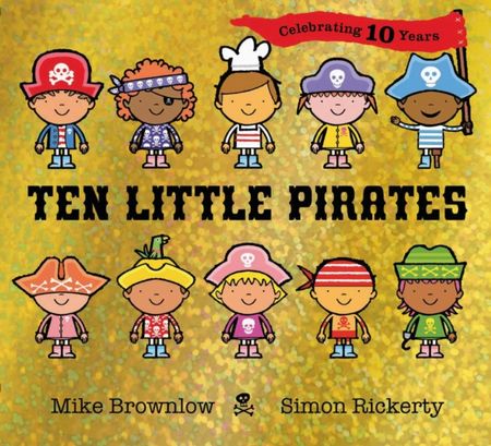 Ten Little Pirates 10th Anniversary Edition 1 Ten Little Pirates 10th Anniversary Edition - Simon Rickerty - 9781408369876