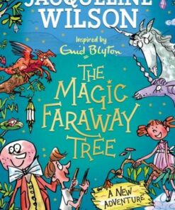 The Magic Faraway Tree: A New Adventure - Jacqueline Wilson - 9781444963380