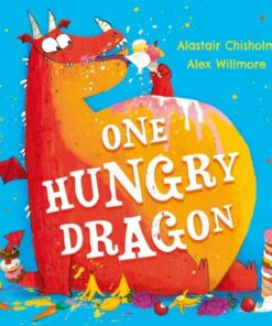 One Hungry Dragon - Alastair Chisholm - 9781444966596