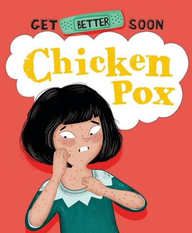 Get Better Soon!: Chickenpox - Anita Ganeri - 9781445182735