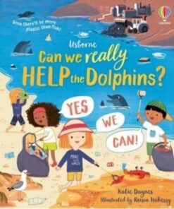 Can we really help the dolphins? - Katie Daynes - 9781474997881