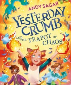 Yesterday Crumb and the Teapot of Chaos: Book 2 - Andy Sagar - 9781510109520