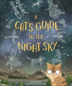 A Cat's Guide to the Night Sky - Stuart Atkinson - 9781510230552