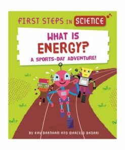 First Steps in Science: What is Energy? - Kay Barnham - 9781526320148