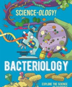 Science-ology!: Bacteriology - Anna Claybourne - 9781526321244