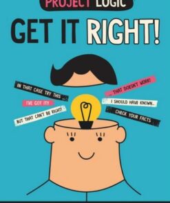 Project Logic: Get it Right!: How to Think Accurately - Katie Dicker - 9781526322029