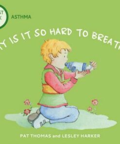 A First Look At: Asthma: Why is it so Hard to Breathe? - Pat Thomas - 9781526323811