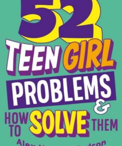 Problem Solved: 52 Teen Girl Problems & How To Solve Them - Alex Hooper-Hodson - 9781526323927