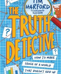 The Truth Detective: How to make sense of a world that doesn't add up - Tim Harford - 9781526364579