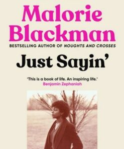 Just Sayin': My Life In Words - Malorie Blackman - 9781529118698