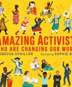 Amazing Activists Who Are Changing Our World: People Power series - Rebecca Schiller - 9781529513318