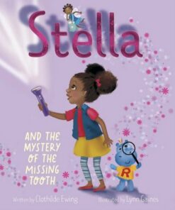 Stella and the Mystery of the Missing Tooth - Clothilde Ewing - 9781534487871