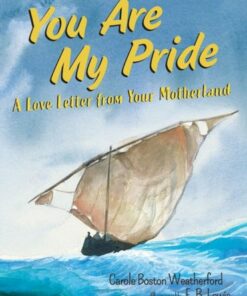 You Are My Pride - Carole Boston Weatherford - 9781635923872