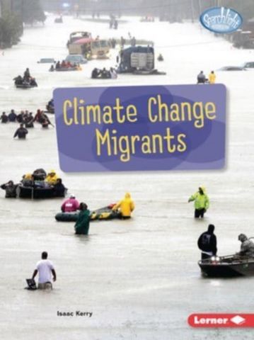 Climate Change Migrants 1 Climate Change Migrants - Isaac Kerry - 9781728463933