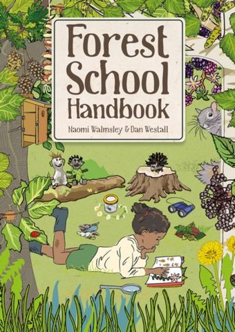 Forest School Handbook - Naomi Walmsley - 9781784946654