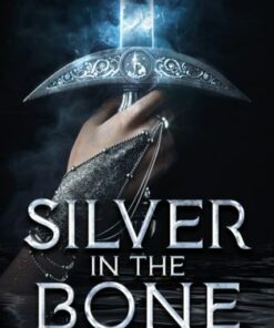 Silver in the Bone: Book 1 - Alexandra Bracken - 9781786542007