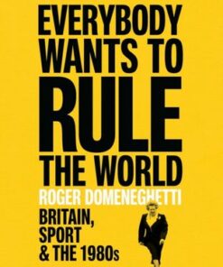 Everybody Wants to Rule the World: Britain