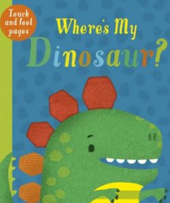 Where's My Dinosaur?: Where's My - Kate McLelland - 9781788818834