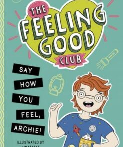 The Feeling Good Club: Say How You Feel