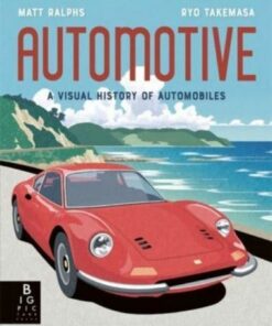 Automotive: A Visual History of Automobiles - Matt Ralphs - 9781800783171