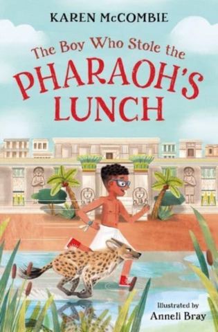 The Boy Who Stole the Pharaoh's Lunch - Karen McCombie - 9781800902015