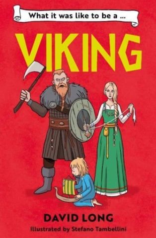 What It Was Like to be a Viking - David Long - 9781800902121