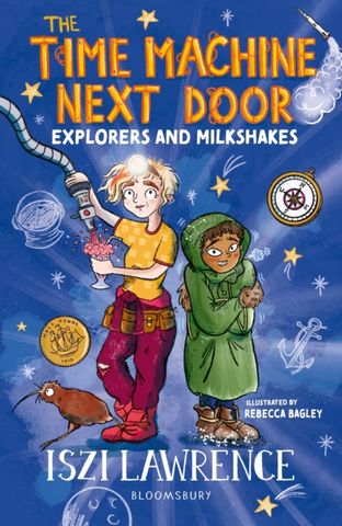 The Time Machine Next Door: Explorers and Milkshakes - Iszi Lawrence - 9781801991049