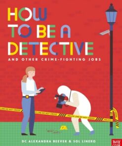 How to be a Detective and Other Crime-Fighting Jobs - DC Alexandra Beever - 9781839941269