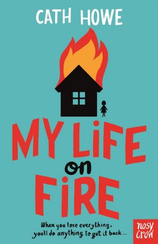 My Life on Fire - Cath Howe - 9781839942839
